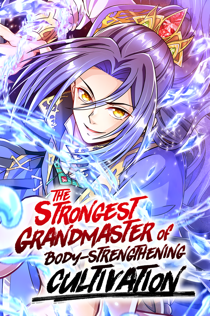 The Strongest Grandmaster of Body-strengthening Cultivation