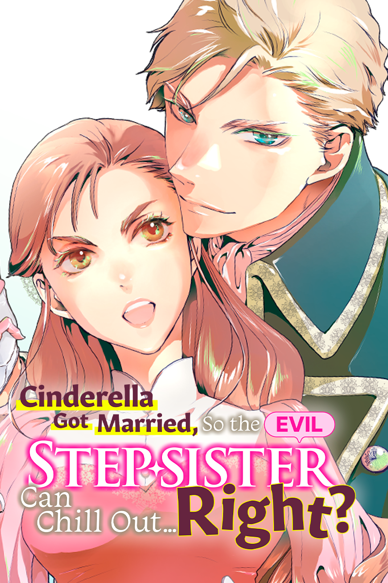 Cinderella Got Married, So the Evil Stepsister Can Chill Out...Right?