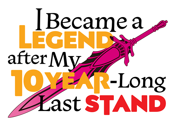 Manga Like I Became a Legend after My 10 Year-Long Last Stand