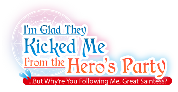 I'm Glad They Kicked Me From The Hero's Party But Why're you following  me, Great Saintess? #028 by Renge Hatsueda, Kaito Shibano, Pinko Kurimoto:  9798892316163