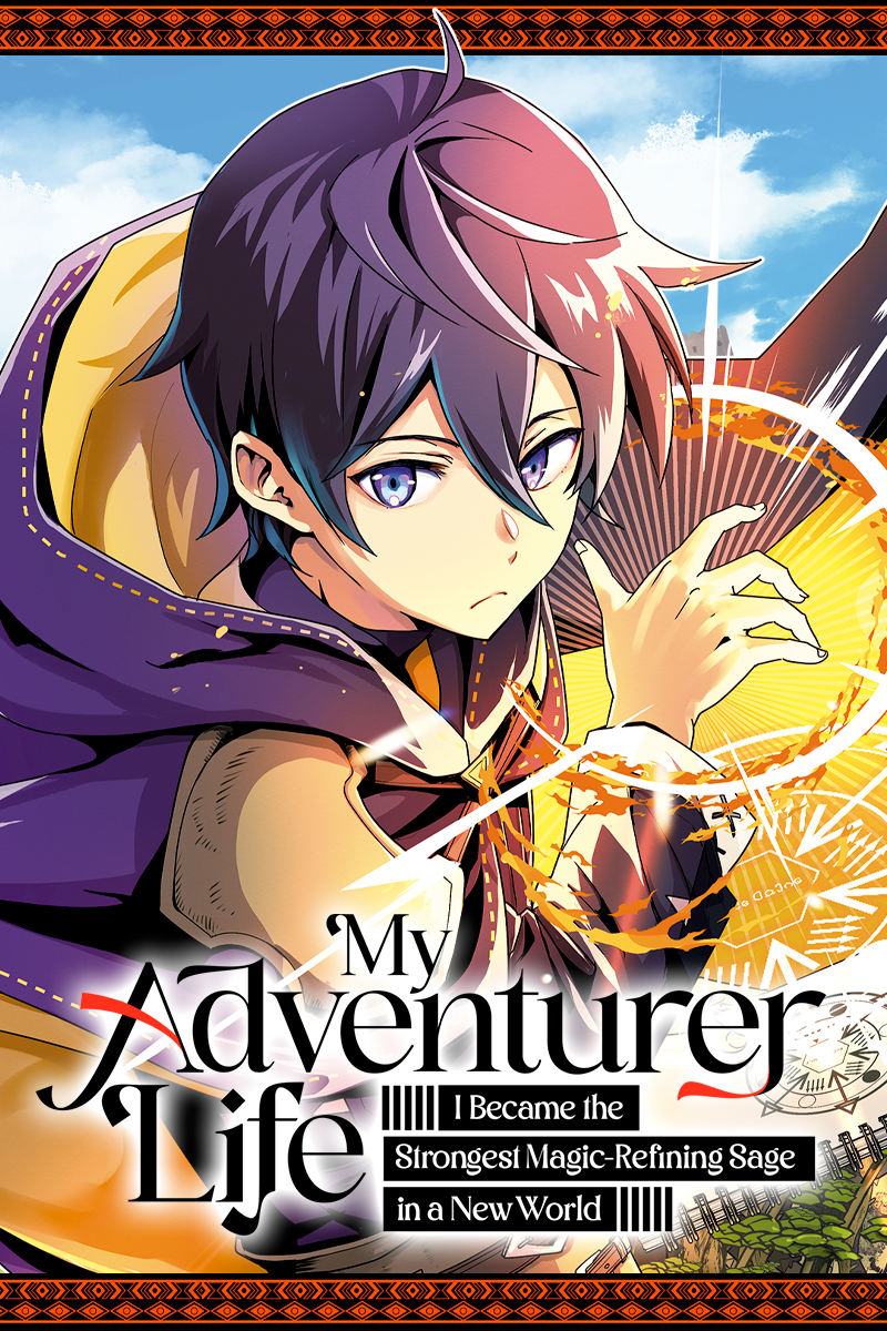 My Adventurer Life: I Became the Strongest Magic-Refining Sage in a New World