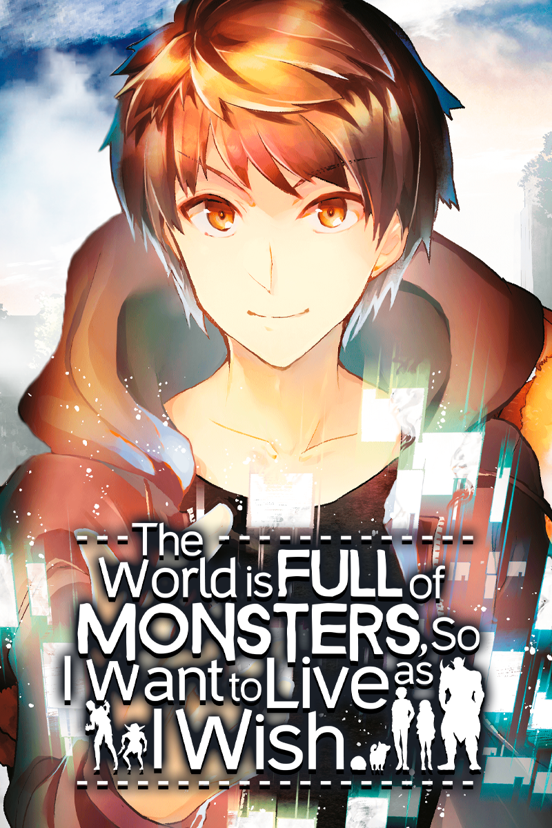 The World is Full of Monsters, So I Want to Live as I Wish