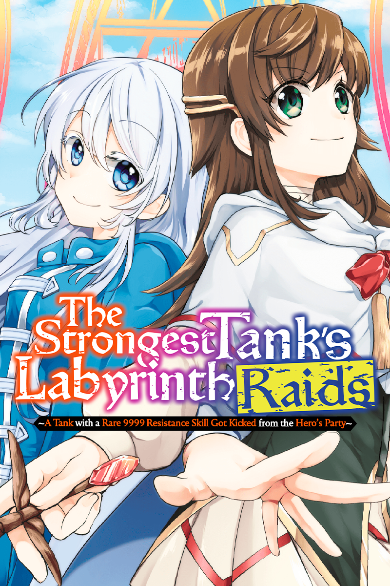 The Strongest Tank’s Labyrinth Raids -A Tank with a Rare 9999 Resistance Skill Got Kicked from the Hero’s Party-